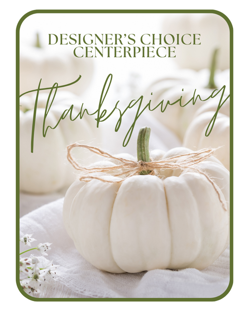 Designer's Choice Thanksgiving Centerpiece