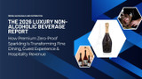 The 2026 Luxury Non-Alcoholic Beverage Report: How Premium Zero-Proof Sparkling Is Transforming Fine Dining, Guest Experience & Hospitality Revenue