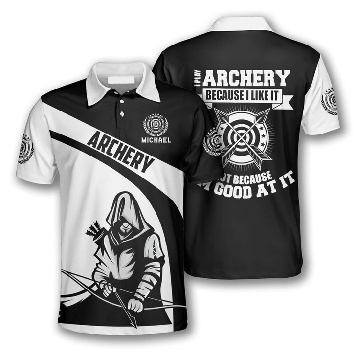 Personalized Polo Shirts I Play Archery Because I Like It - Custom Name