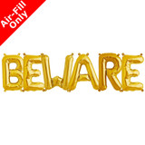 BEWARE - 16 inch Gold Foil Letter Balloon Pack (1)