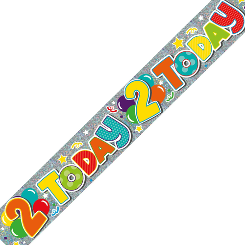An Age 2 Today Holographic Foil Banner, measuring approx. 2.6m.
