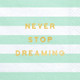 Never Stop Dreaming Mint Striped Paper Napkins (20)