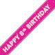 A 9ft bright pink birthday banner with silver foil message that reads "happy 8th birthday". Manufactured by Unique.