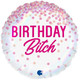 18 inch Birthday B***h Holographic Foil Balloon (1)