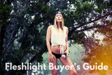 How to Choose a Fleshlight: A Buyer's Guide