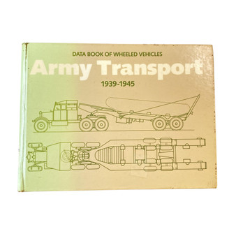 Army Transport, 1939-45: Data Book of Wheeled Vehicles
