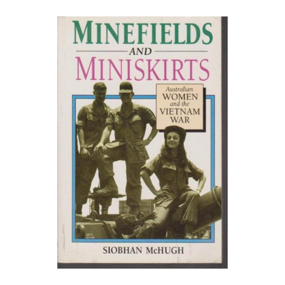 Minefields and Miniskirts: Australian Women and the Vietnam War