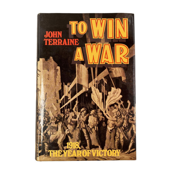 To Win a War: 1918, the Year of Victory