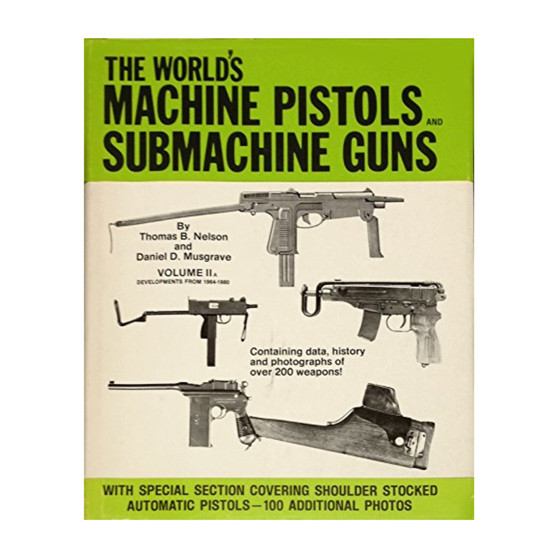 The Worlds Machine Pistols and Submachine Guns