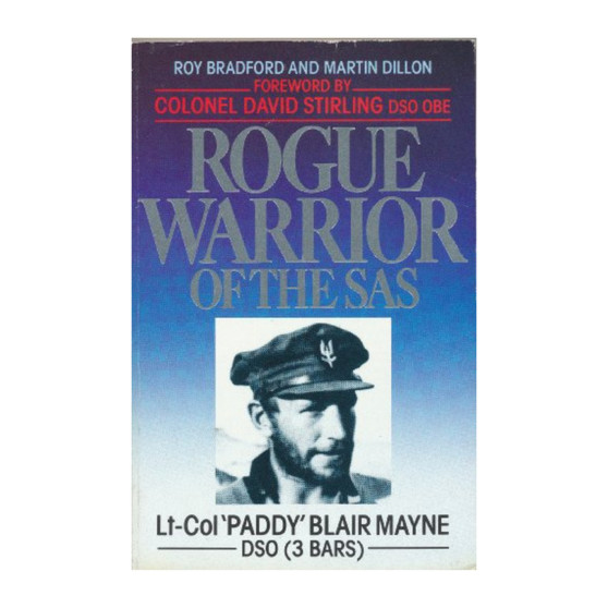 Rogue Warrior of the S.A.S.: Lt.Col.Paddy Blair Mayne, D.S.O.