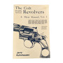 The Colt Double Action Revolvers: A Shop Manual Volume 1 by Jerry Kuhnhausen