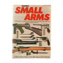 Modern Small Arms: An Illustrated Encyclopedia of Famous Military Firearms from 1873 to the Present Day