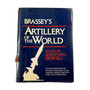 Brassey's Artillery of the World : Guns, Howitzers, Mortars, Guided Weapons, Rockets, and Ancillary Equipment in Service with the Regular and Reserve Forces of All Nations