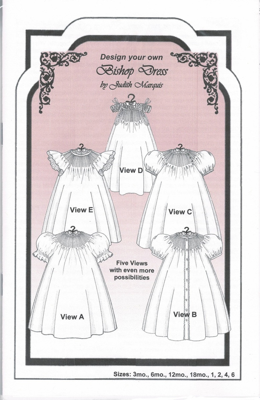 Bishop dress pattern by Judith Marquis, Sizes 3 month - 6 years, Fives views with choices, front or back fastening, Sleeve finish, lace or bound