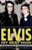 Elvis: My Best Man: My Lifelong Friendship with Elvis Presley by George Klein