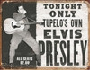 Tonight Only, Tupelo's Own Elvis Presley : Retro Tin Sign : 32cm x 41cm