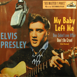 Elvis: My Baby Left Me (MRS) 'His Masters Voice' 45 r.p.m. 10 inch Vinyl