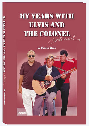 My Years With Elvis And The Colonel by Charles Stone : Elvis Presley Book