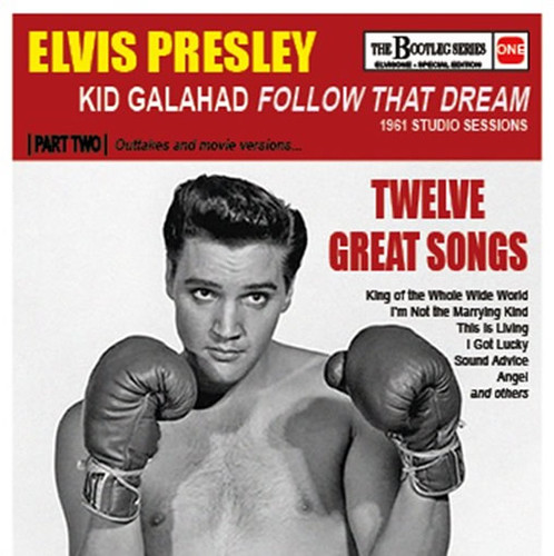 Elvis Presley: Kid Galahad / Follow That Dream: Part Two: 1961 Studio Sessions