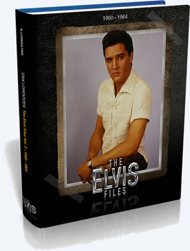 The Elvis Files Volume 3 1960-1964 : Hardcover Book : 472 pages, 1.30 + pictures