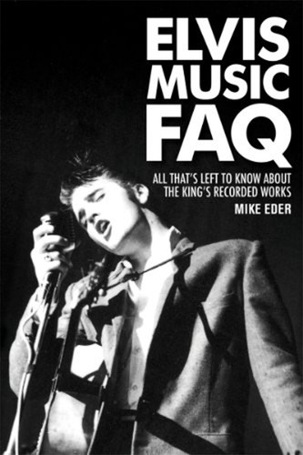 Elvis Music FAQ: All That's Left to Know About the King's Recorded Works Paperback