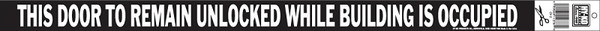 HY-KO CV-2 Industrial Sign, Rectangular, THE DOOR TO REMAIN UNLOCKED WHILE BUILDING IS OCCUPIED, White Legend, Vinyl [SKU: ORG4213005]