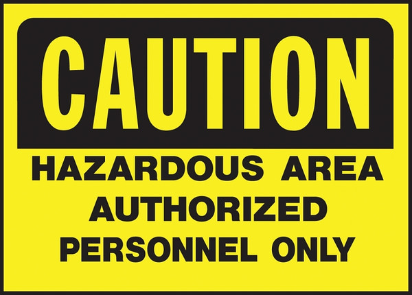 HY-KO 557 Caution Sign, Rectangular, HAZARDOUS AREA AOTHORIZED PERSONNEL ONLY, Black Legend, Yellow Background [SKU: ORG6963904]