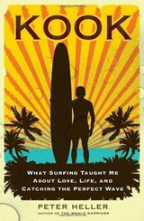 Book Kook What Surfing Taught Me About Love, Life and Catching the Perfect Wave