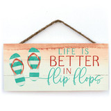 CASS "Life is Better in flip flops" Rope Wood Sign 