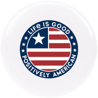 Life is Good Positively American Disc