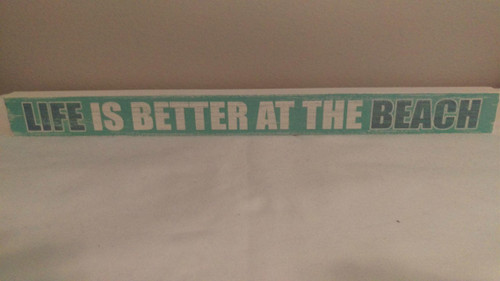 Poor Boy Woodworks Life is Better at the Beach Shelf Sitter Wood Sign