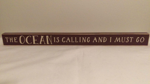 Poor Boy Woodworks The Ocean is Calling and I Must Go Shelf Sitter Wood Sign
