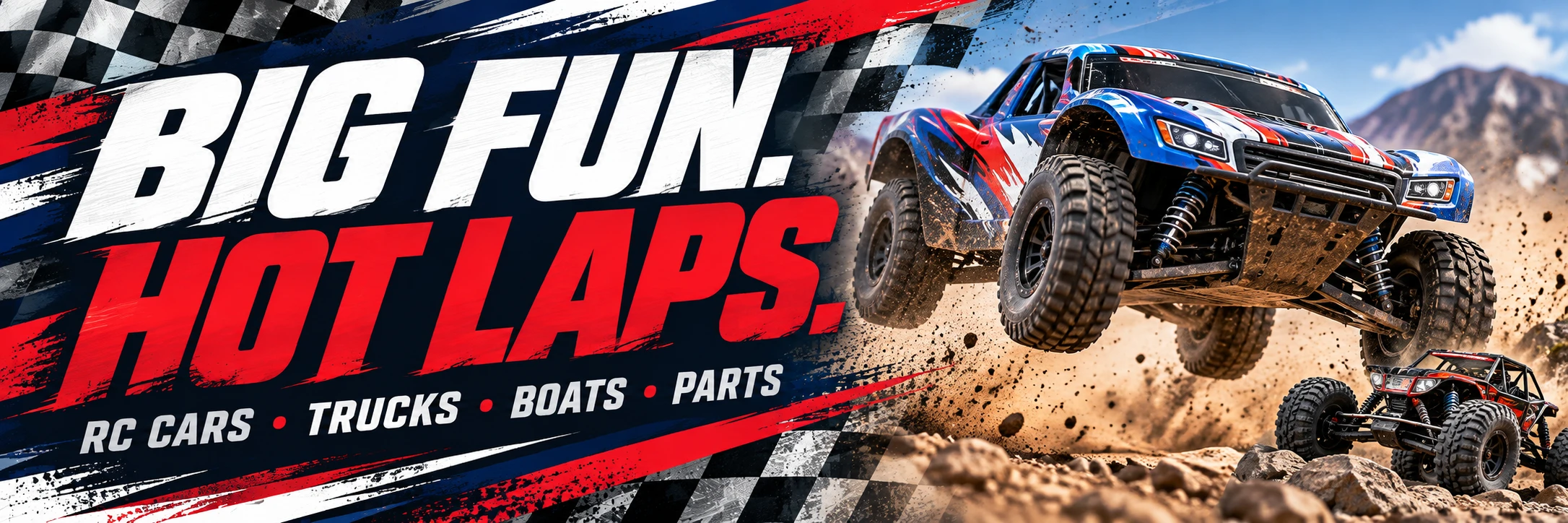 Big fun. Hot Laps. Shop RC cars, trucks, boats and parts.