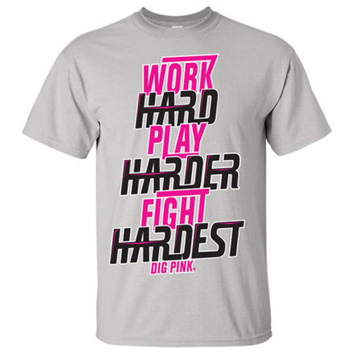 Dig Pink Work Hard Fight Hardest T-Shirt 