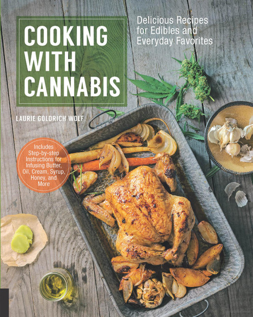 Cooking With Cannabis by Laurie Goldrich Wolf