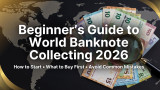 Beginner's Guide to World Banknote Collecting
