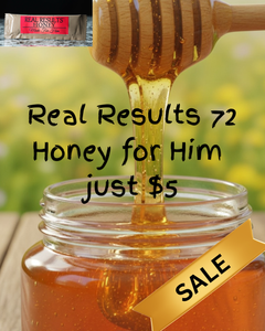 $5 Real Results 72 Honey for Him