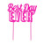 Best Day Ever Cake Topper