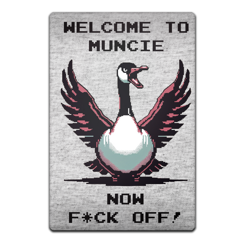 Welcome to Muncie Goose Magnet