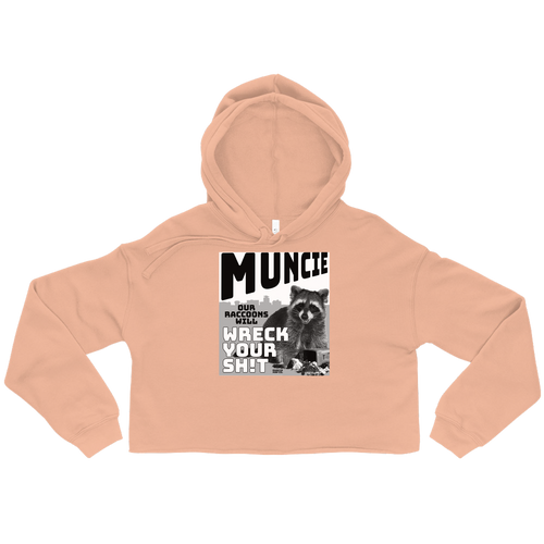 A mockup of the Raccoons Will Wreck Your Sh!t Muncie Ladies Cropped Hoodie