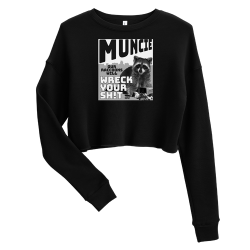 A mockup of the Raccoons Will Wreck Your Sh!t Muncie Ladies Cropped Crewneck