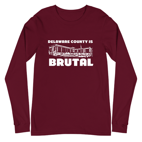 A mockup of the Delaware County is Brutal Long Sleeve Tee