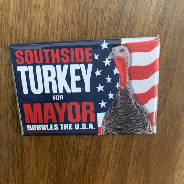 Southside Turkey for Mayor Magnet