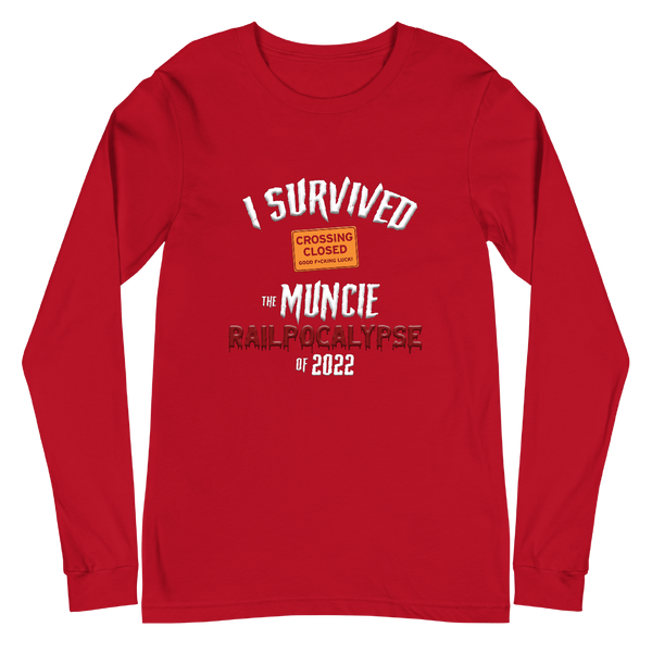 A mockup of the I Survived the Muncie Railpocalypse of 2022 Long Sleeve Tee