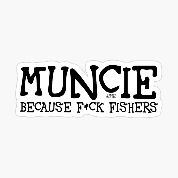 F#ck Fishers Muncie Sticker