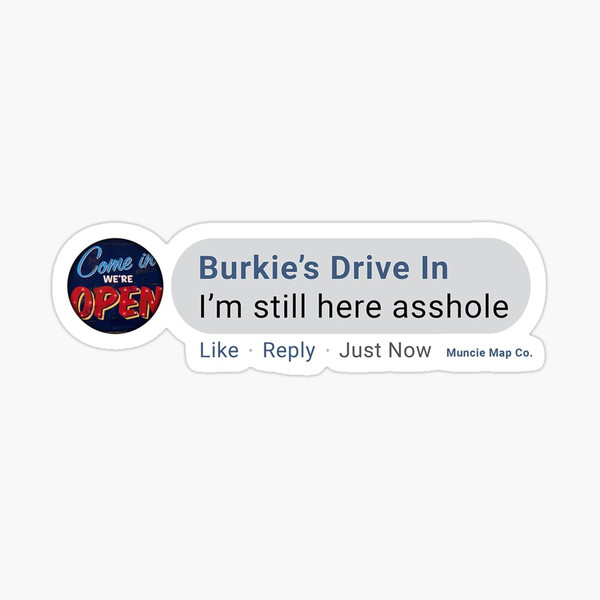 Burkies Still Here Asshole Sticker