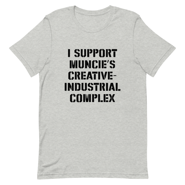 A mockup of the I Support Muncie's Creative-Industrial Complex T-Shirt