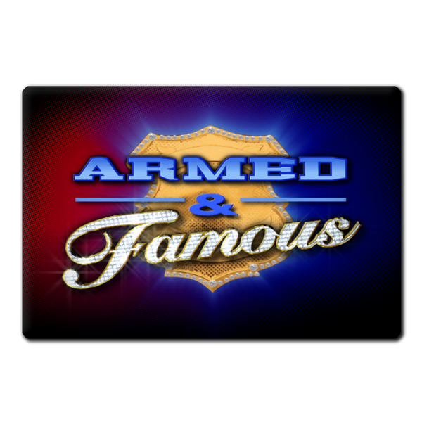 Armed & Famous TV Show Magnet