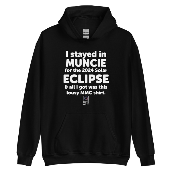 A mockup of the I Stayed in Muncie for Eclipse and all I got was Hoodie