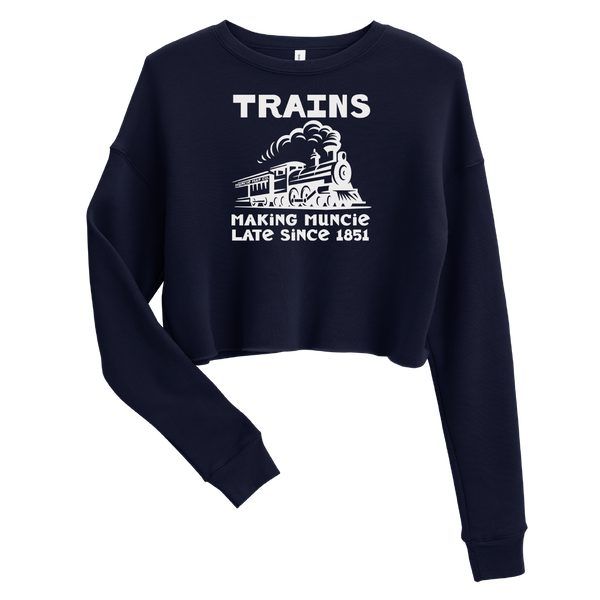 A mockup of the Trains Making Muncie Late Ladies Cropped Crewneck
